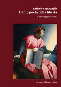 Dante poeta della libertà e altri saggi danteschi - Librerie.coop