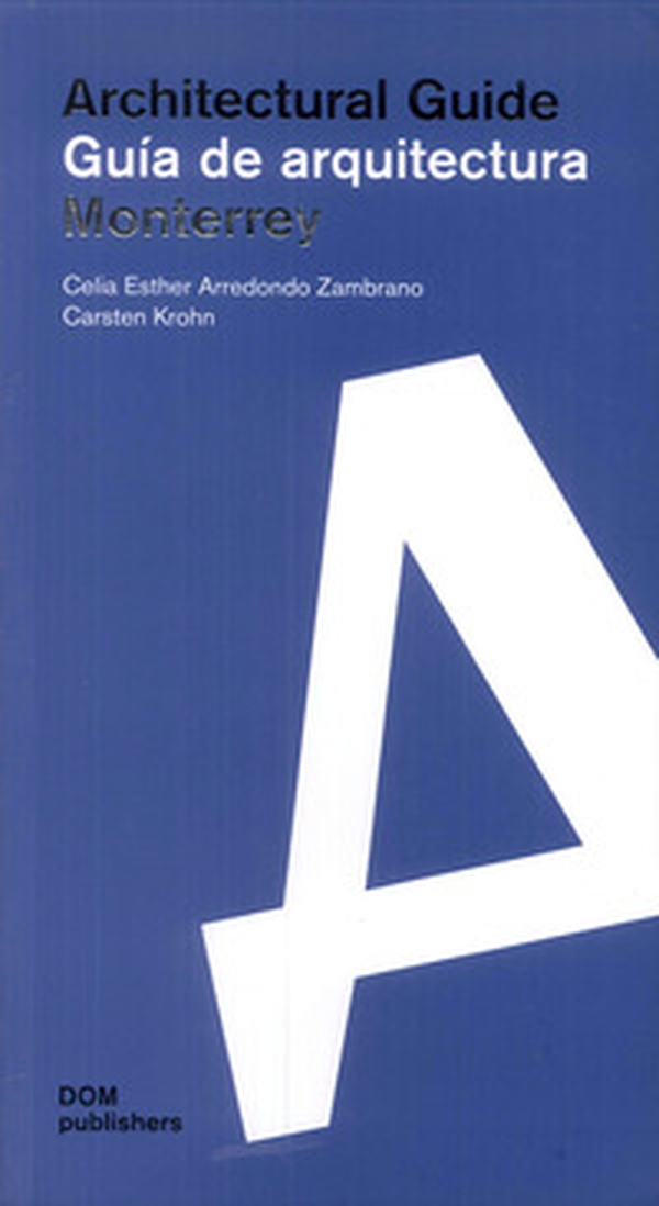 Monterrey. Architectural guide. Guía de arquitectura - Librerie.coop Monterrey. Architectural guide. Guía de arquitectura - Librerie.coop