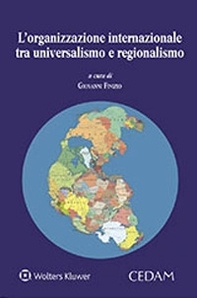L'organizzazione internazionale tra universalismo e regionalismo - Librerie.coop