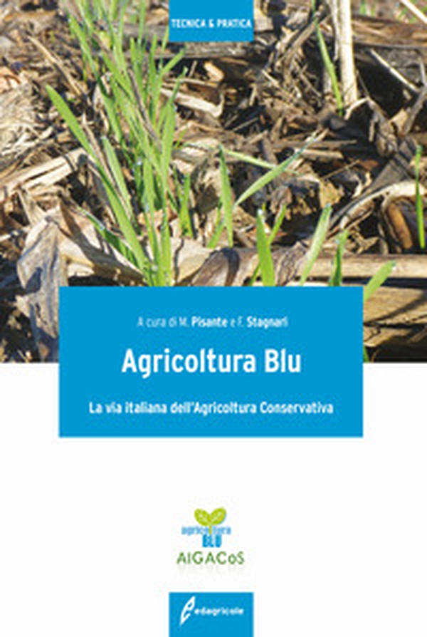 Agricoltura blu. La via italiana dell'agricoltura conservativa - Librerie.coop Agricoltura blu. La via italiana dell'agricoltura conservativa - Librerie.coop