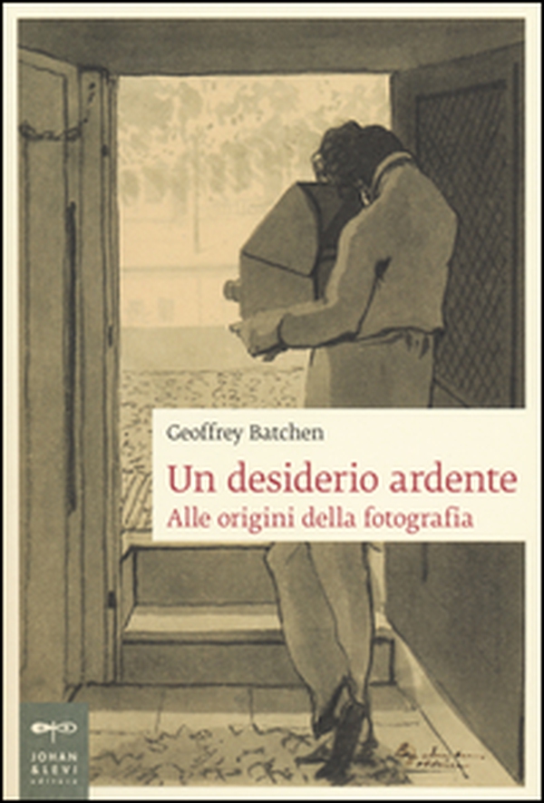 Un desiderio ardente. Alle origini della fotografia - Librerie.coop Un desiderio ardente. Alle origini della fotografia - Librerie.coop