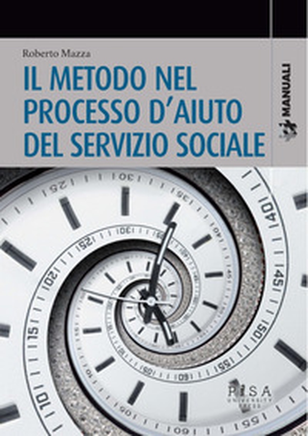Il metodo nel processo d'aiuto del servizio sociale - Librerie.coop Il metodo nel processo d'aiuto del servizio sociale - Librerie.coop