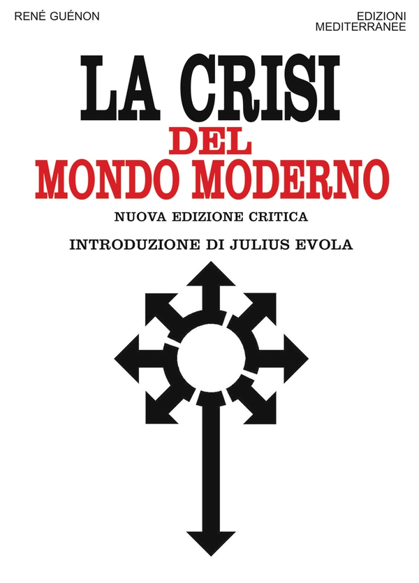 La crisi del mondo moderno - Librerie.coop La crisi del mondo moderno - Librerie.coop