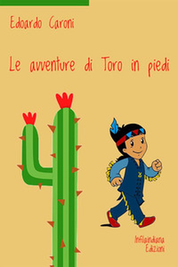 Le avventure di Toro in piedi - Librerie.coop Le avventure di Toro in piedi - Librerie.coop