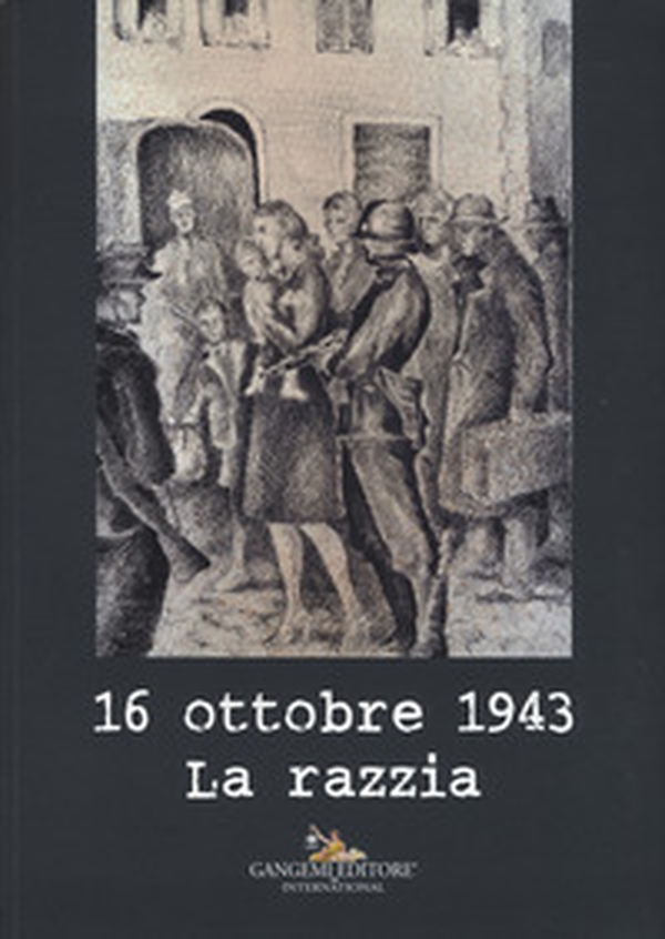 16 ottobre 1943. La razzia - Librerie.coop 16 ottobre 1943. La razzia - Librerie.coop