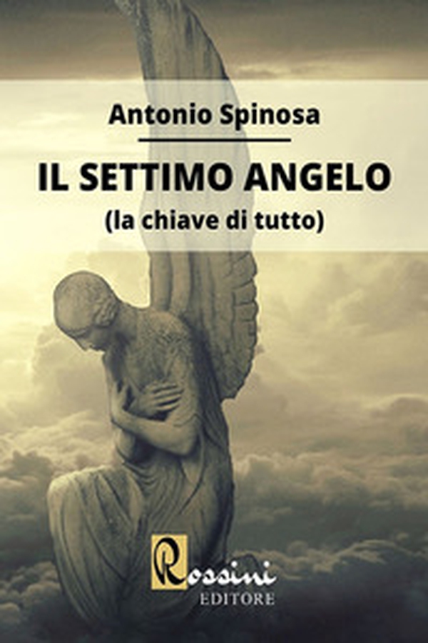 Il settimo angelo (la chiave di tutto) - Librerie.coop Il settimo angelo (la chiave di tutto) - Librerie.coop