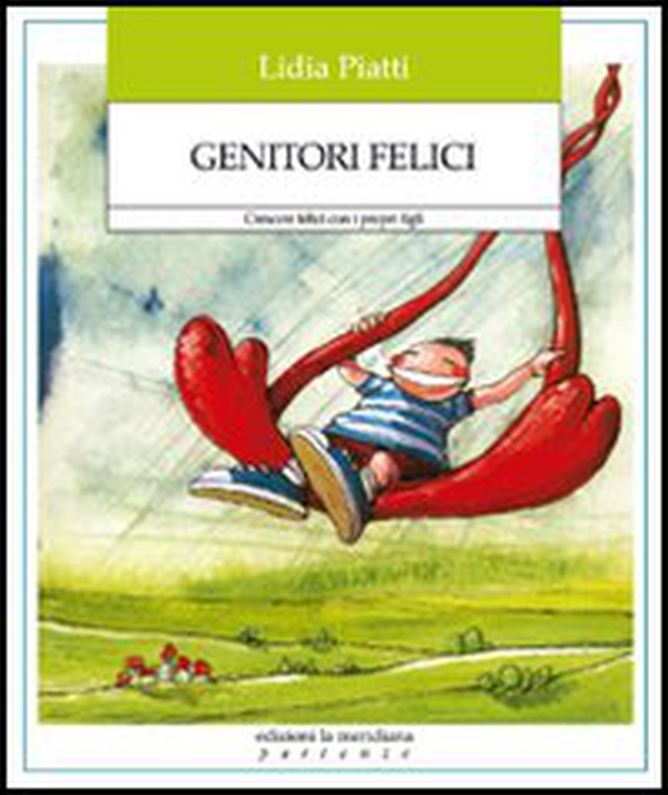 Genitori felici. Crescere felici con i propri figli - Librerie.coop Genitori felici. Crescere felici con i propri figli - Librerie.coop