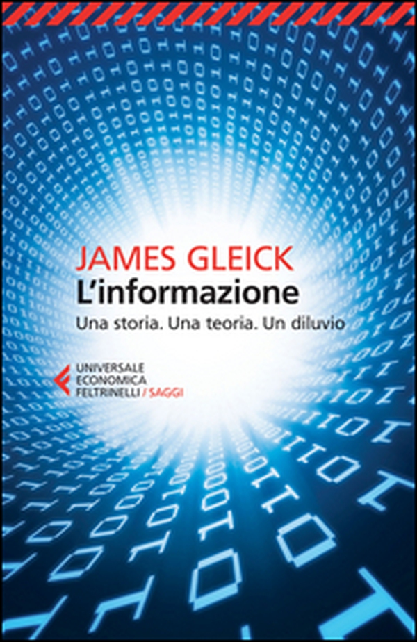 L'informazione. Una storia. Una teoria. Un diluvio - Librerie.coop L'informazione. Una storia. Una teoria. Un diluvio - Librerie.coop