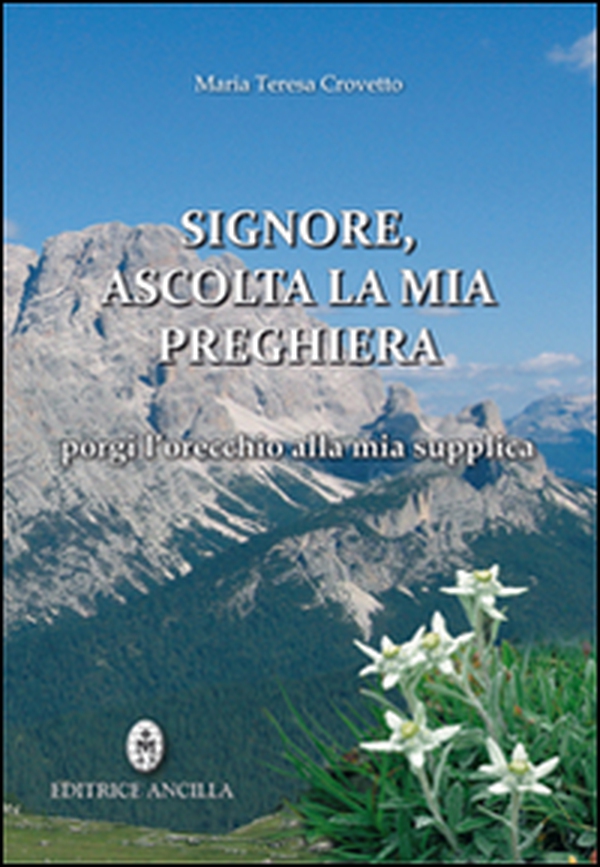 Signore, ascolta la mia preghiera, porgi l'orecchio alla mia supplica - Librerie.coop Signore, ascolta la mia preghiera, porgi l'orecchio alla mia supplica - Librerie.coop