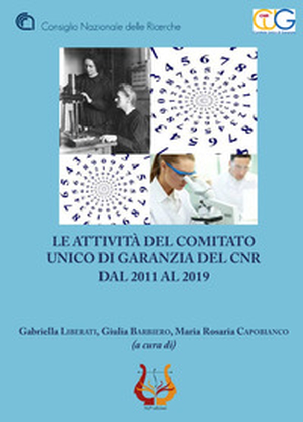 Le attività del comitato unico di garanzia del Cnr dal 2011 al 2019 - Librerie.coop Le attività del comitato unico di garanzia del Cnr dal 2011 al 2019 - Librerie.coop