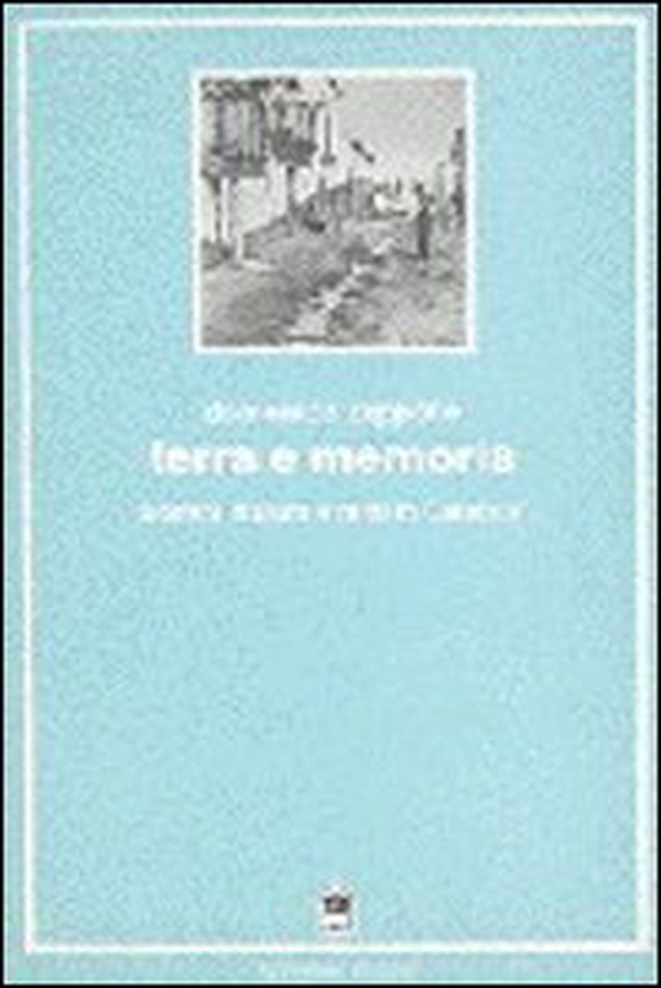 Terra e memoria. Uomini, natura e mito in Calabria - Librerie.coop Terra e memoria. Uomini, natura e mito in Calabria - Librerie.coop