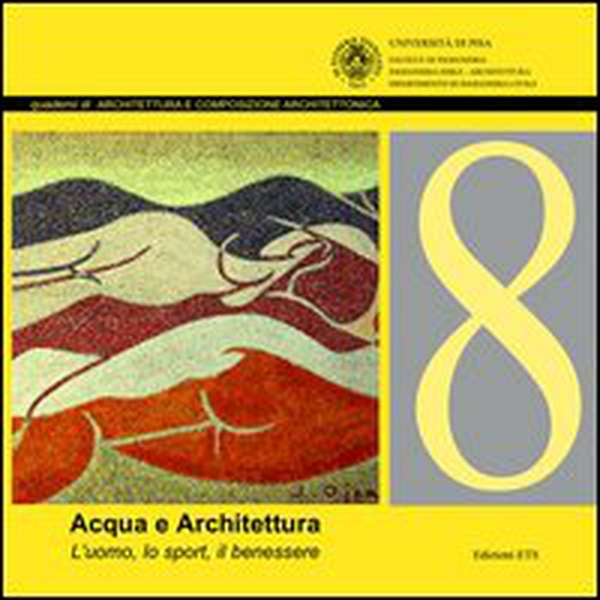 Acqua e architettura. L'uomo, lo sport, il benessere - Librerie.coop Acqua e architettura. L'uomo, lo sport, il benessere - Librerie.coop