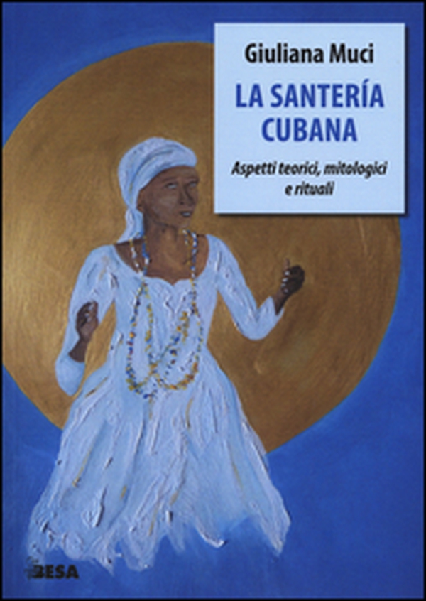 La santería cubana. Aspetti teorici, mitologici e rituali - Librerie.coop La santería cubana. Aspetti teorici, mitologici e rituali - Librerie.coop
