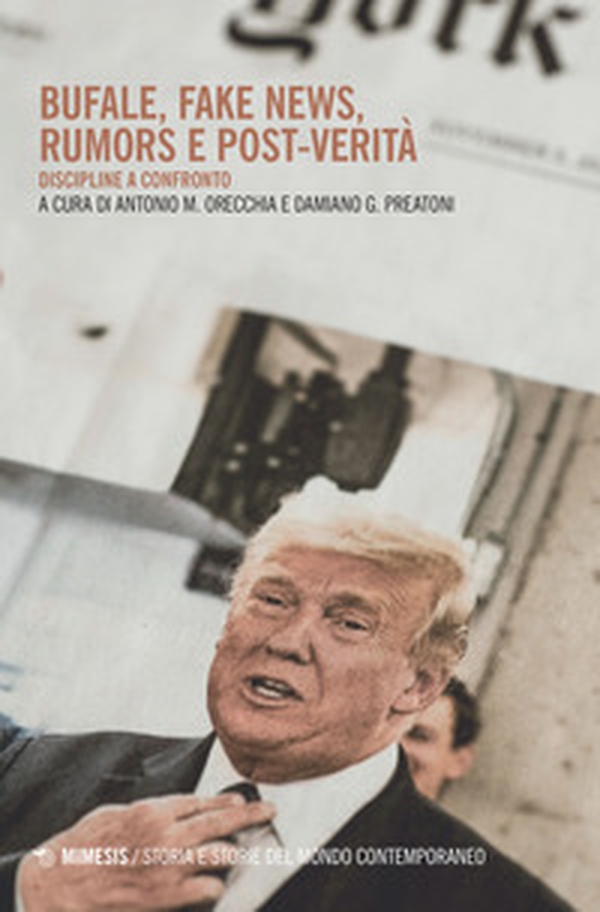 Bufale, fake news, rumors e post-verità. Discipline a confronto - Librerie.coop Bufale, fake news, rumors e post-verità. Discipline a confronto - Librerie.coop
