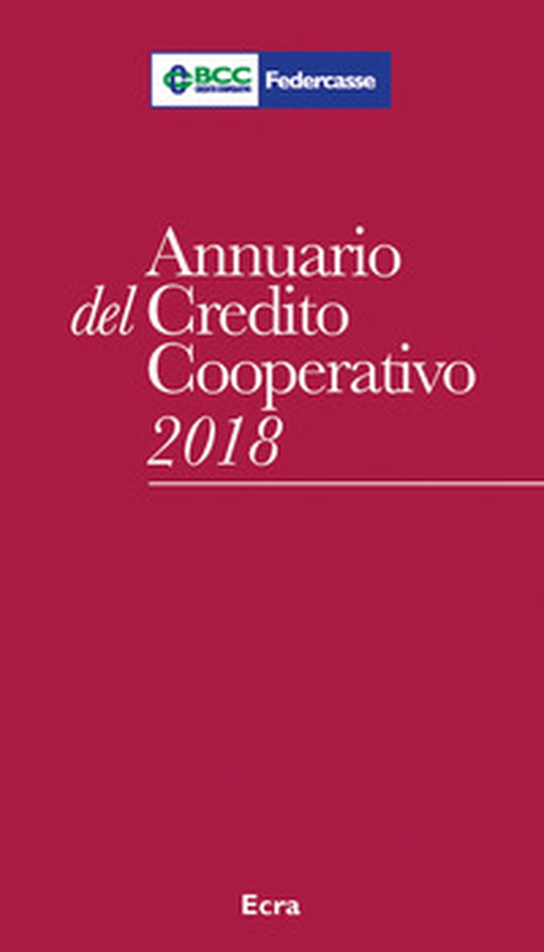 Annuario del credito cooperativo 2018 - Librerie.coop Annuario del credito cooperativo 2018 - Librerie.coop