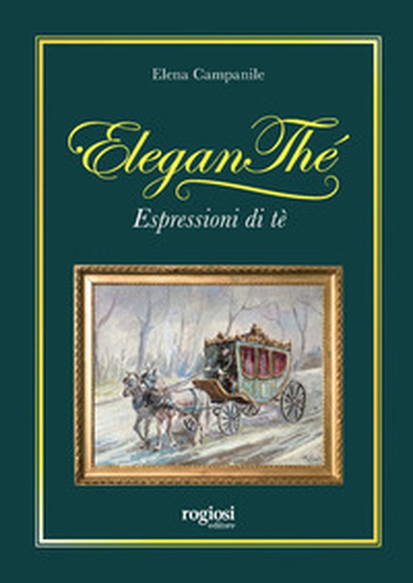Eleganthé. Espressioni di tè - Librerie.coop Eleganthé. Espressioni di tè - Librerie.coop