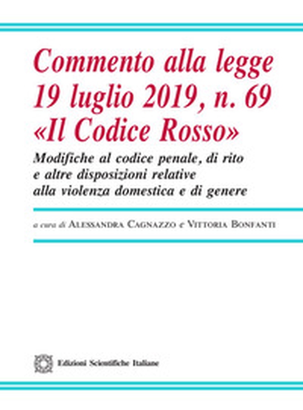 Commento alla legge 19 luglio 2019, n. 69 «Il Codice Rosso» - Librerie.coop Commento alla legge 19 luglio 2019, n. 69 «Il Codice Rosso» - Librerie.coop