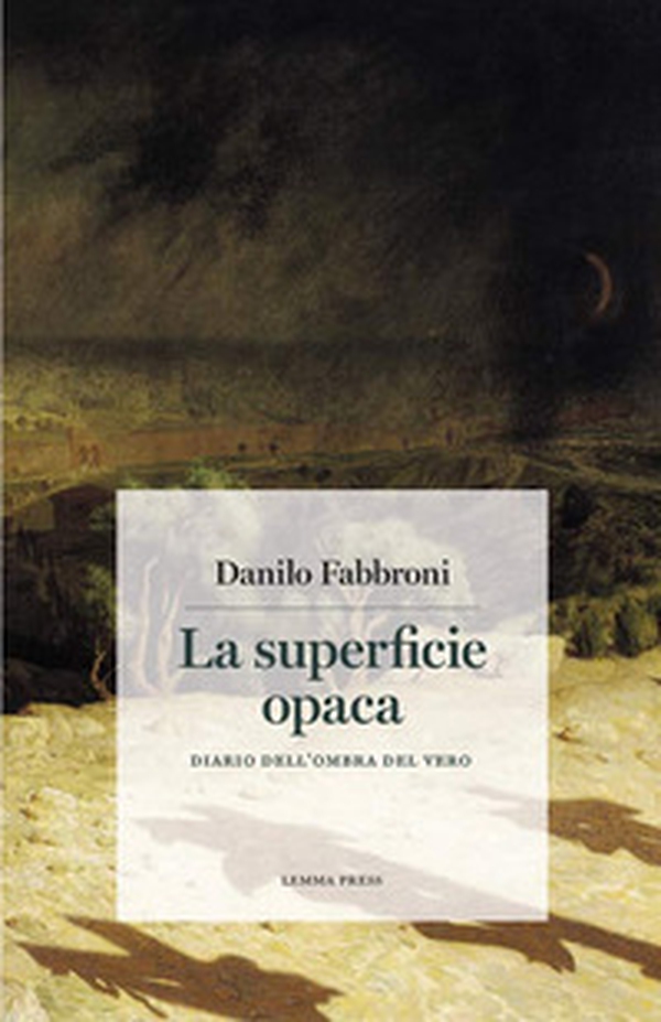 La superficie opaca. Diario dell'ombra del vero - Librerie.coop La superficie opaca. Diario dell'ombra del vero - Librerie.coop
