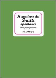 Il quaderno dei frutti spontanei - Librerie.coop