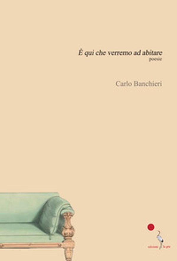 È qui che verremo ad abitare - Librerie.coop È qui che verremo ad abitare - Librerie.coop