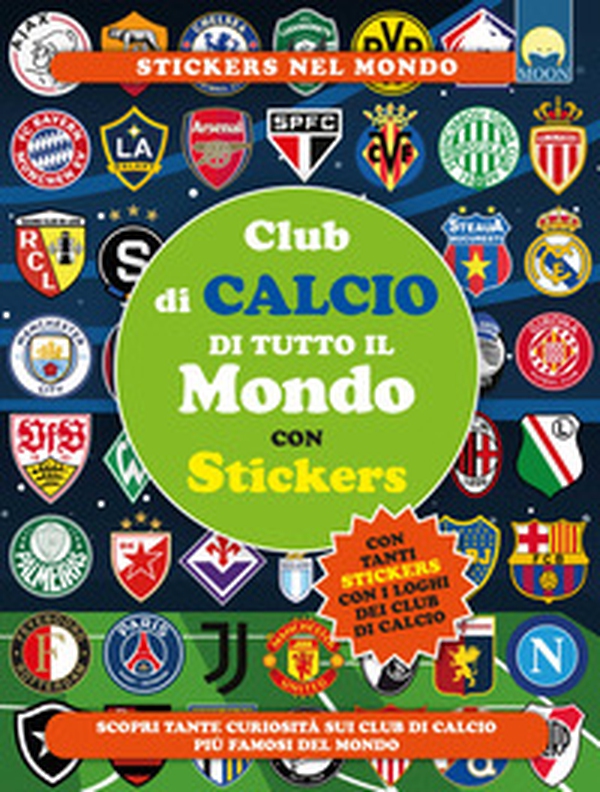 Club di calcio di tutto il mondo con stickers - Librerie.coop Club di calcio di tutto il mondo con stickers - Librerie.coop