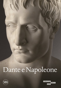 Dante e Napoleone. Miti fondativi nella cultura bresciana di primo Ottocento - Librerie.coop