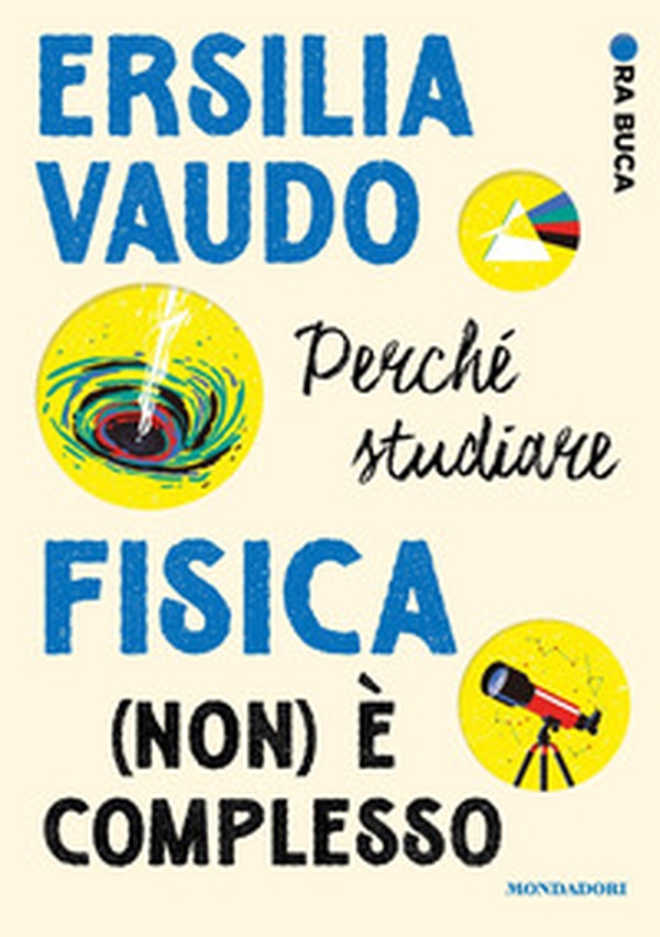 Perché studiare fisica (non) è complesso. Ora buca - Librerie.coop Perché studiare fisica (non) è complesso. Ora buca - Librerie.coop