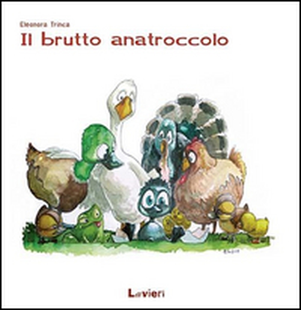 Il brutto anatroccolo - Librerie.coop Il brutto anatroccolo - Librerie.coop