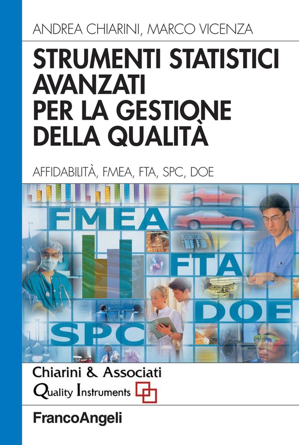 Strumenti statistici avanzati per la gestione della qualità. Affidabilità, FMEA, FTA, SPC, DOE - Librerie.coop Strumenti statistici avanzati per la gestione della qualità. Affidabilità, FMEA, FTA, SPC, DOE - Librerie.coop