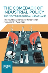 The comeback of industrial policy. The next geopotical great game - Librerie.coop