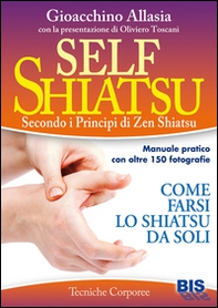 Self shiatsu. Secondo i principi di Zen Shiatsu - Librerie.coop