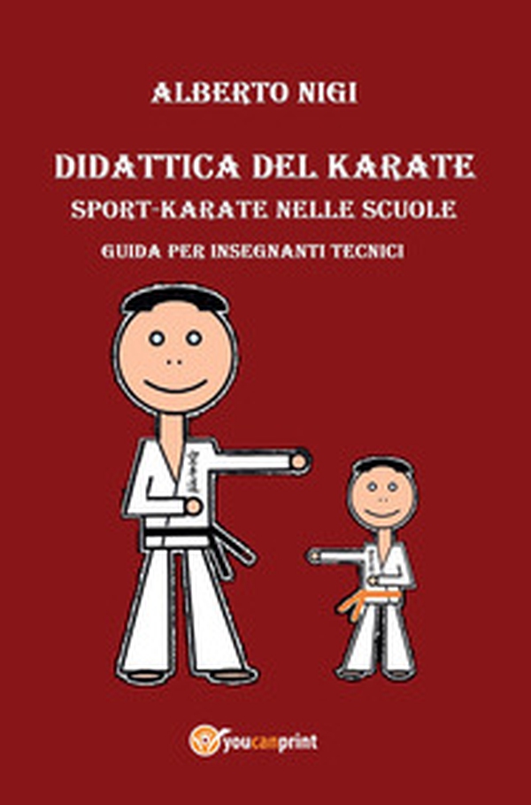 Didattica del karate. Sport-karate nelle scuole. Guida per insegnanti tecnici - Librerie.coop Didattica del karate. Sport-karate nelle scuole. Guida per insegnanti tecnici - Librerie.coop
