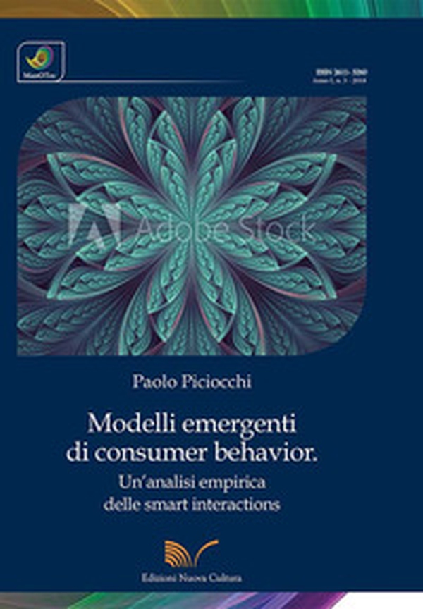 Modelli emergenti di consumer behavior. Un'analisi empirica delle smart interactions - Librerie.coop Modelli emergenti di consumer behavior. Un'analisi empirica delle smart interactions - Librerie.coop