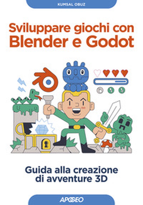 Sviluppare giochi con Blender e Godot. Guida alla creazione di avventure 3D - Librerie.coop Sviluppare giochi con Blender e Godot. Guida alla creazione di avventure 3D - Librerie.coop