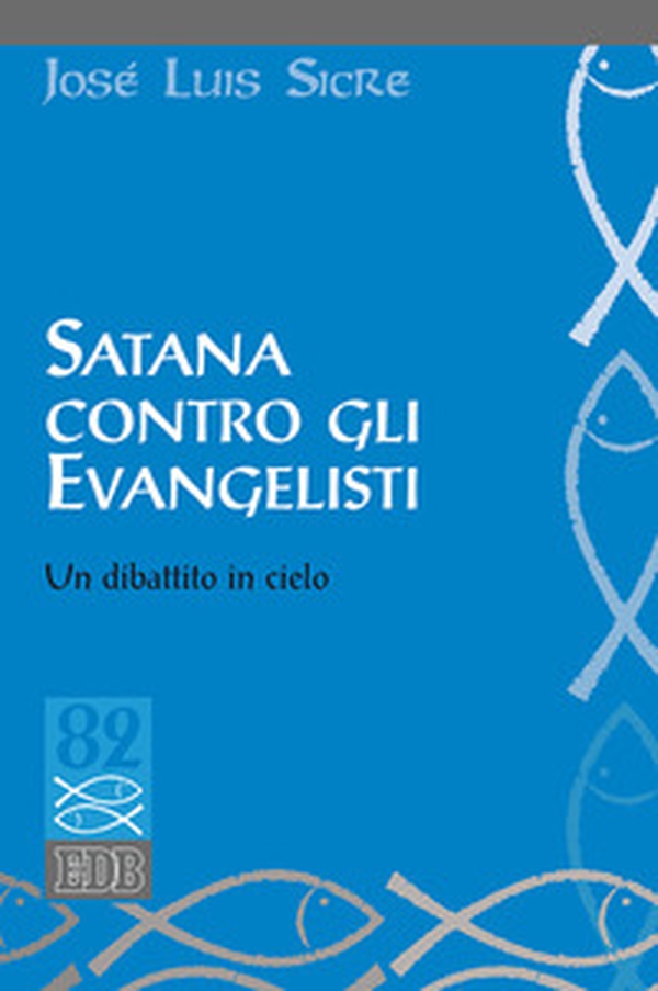 Satana contro gli evangelisti. Un dibattito in cielo - Librerie.coop Satana contro gli evangelisti. Un dibattito in cielo - Librerie.coop