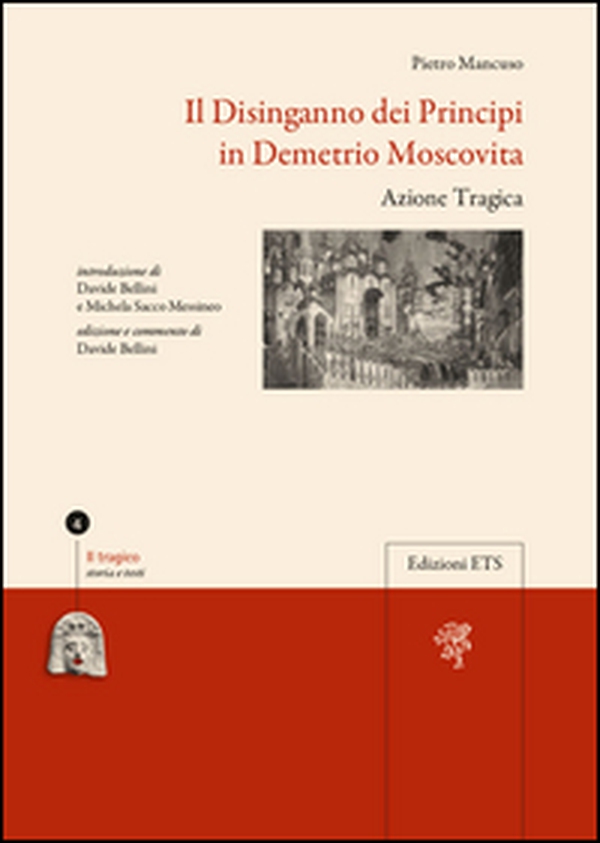 Il disinganno dei principi in Demetrio moscovita. Azione tragica - Librerie.coop Il disinganno dei principi in Demetrio moscovita. Azione tragica - Librerie.coop