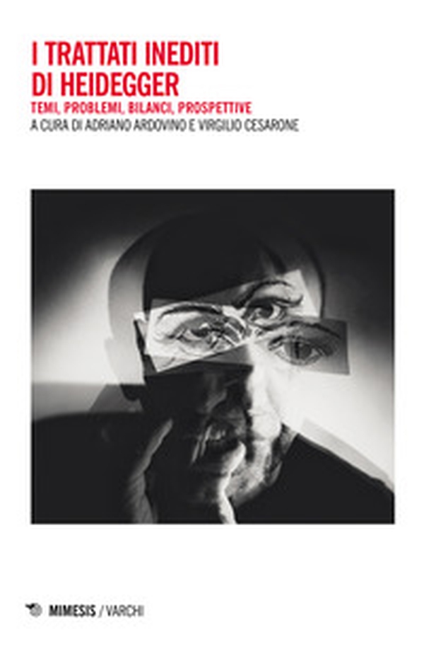 I trattati inediti di Heidegger. Temi, problemi, bilanci, prospettive - Librerie.coop I trattati inediti di Heidegger. Temi, problemi, bilanci, prospettive - Librerie.coop