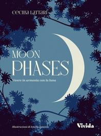 Moon phases. Vivere in armonia con la luna - Librerie.coop