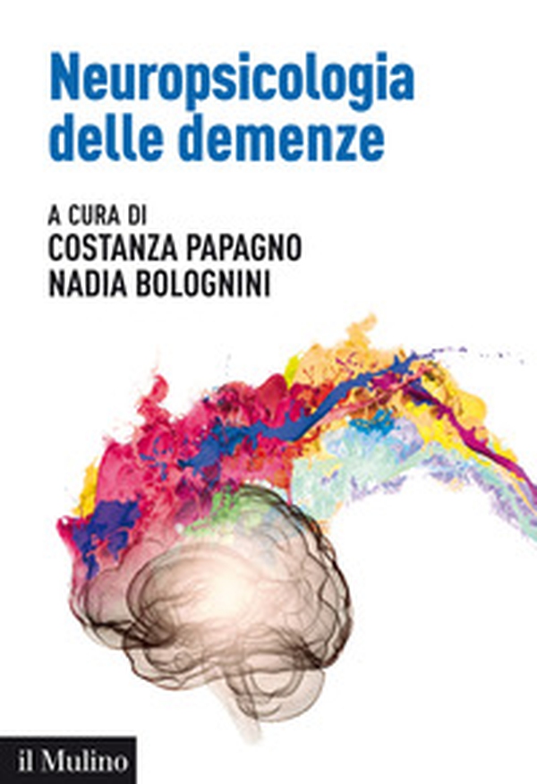 Neuropsicologia delle demenze - Librerie.coop Neuropsicologia delle demenze - Librerie.coop