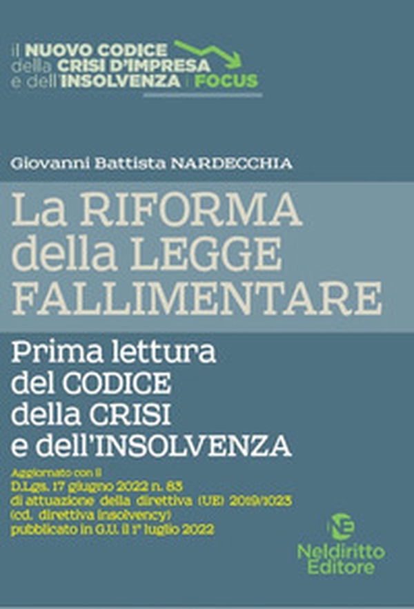 La riforma della legge fallimentare. Prima lettura del codice della crisi e dell'insolvenza - Librerie.coop La riforma della legge fallimentare. Prima lettura del codice della crisi e dell'insolvenza - Librerie.coop