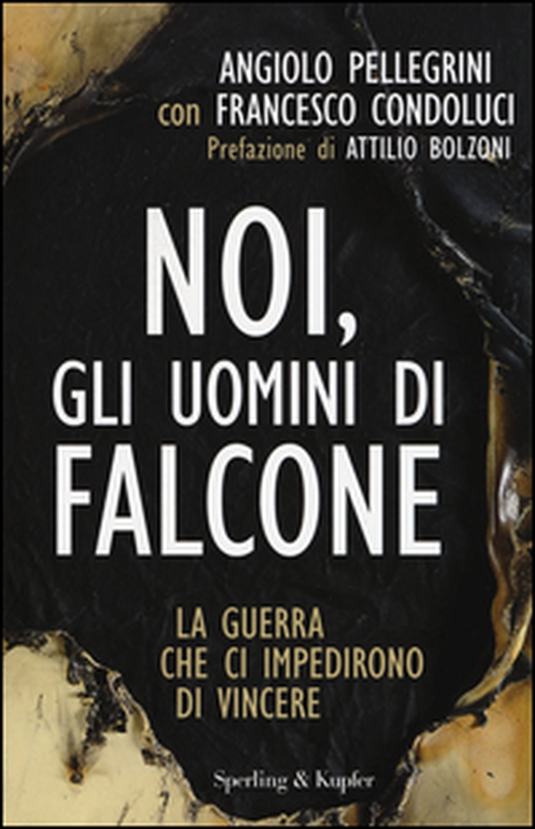 Noi, gli uomini di Falcone - Librerie.coop Noi, gli uomini di Falcone - Librerie.coop