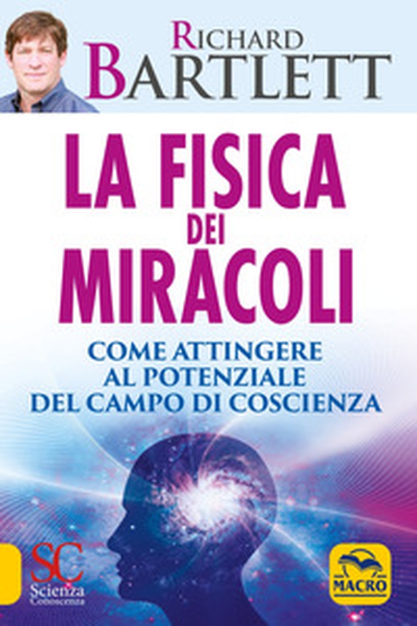 La fisica dei miracoli. Come attingere al potenziale del campo di coscienza - Librerie.coop La fisica dei miracoli. Come attingere al potenziale del campo di coscienza - Librerie.coop