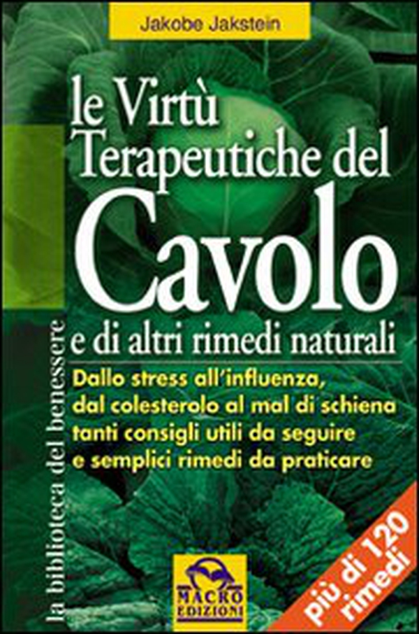 Le virtù terapeutiche del cavolo e di altri rimedi naturali - Librerie.coop Le virtù terapeutiche del cavolo e di altri rimedi naturali - Librerie.coop