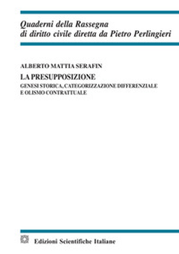 La presupposizione. Genesi storica, categorizzazione differenziale e olismo contrattuale - Librerie.coop La presupposizione. Genesi storica, categorizzazione differenziale e olismo contrattuale - Librerie.coop