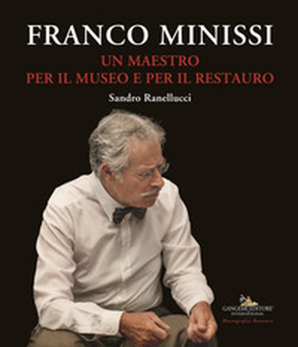 Franco Minissi. Un maestro per il museo e per il restauro - Librerie.coop Franco Minissi. Un maestro per il museo e per il restauro - Librerie.coop