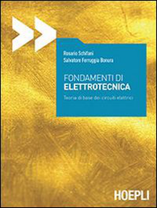 Fondamenti di elettrotecnica. Teoria di base del circuiti elettrici - Librerie.coop Fondamenti di elettrotecnica. Teoria di base del circuiti elettrici - Librerie.coop
