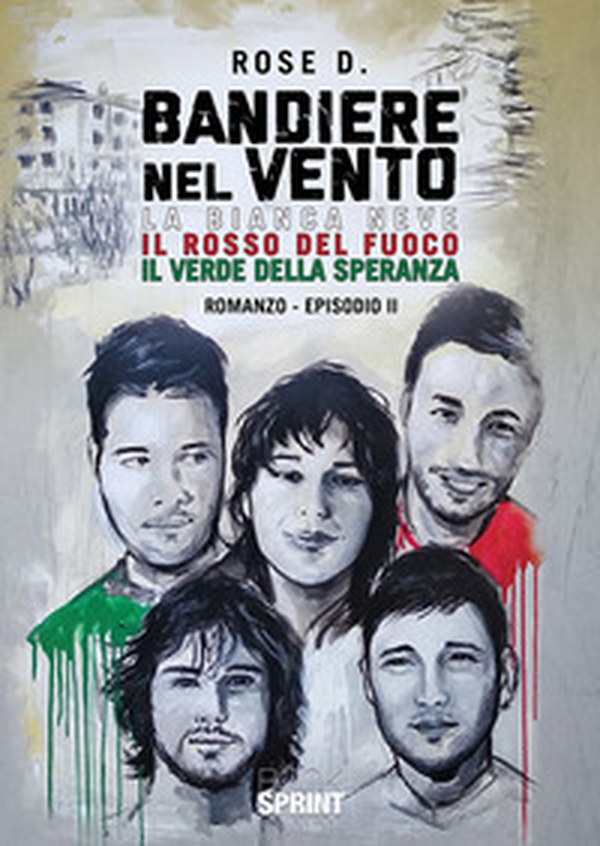 La bianca neve, il rosso del fuoco, il verde della speranza. Bandiere nel vento - Vol. 2 - Librerie.coop La bianca neve, il rosso del fuoco, il verde della speranza. Bandiere nel vento - Vol. 2 - Librerie.coop