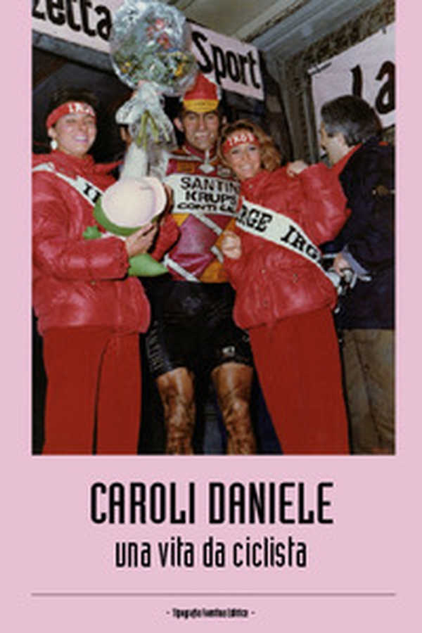 Caroli Daniele. Una vita da ciclista - Librerie.coop Caroli Daniele. Una vita da ciclista - Librerie.coop