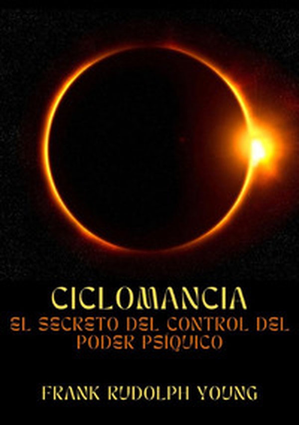 Ciclomancia. El secreto del control del poder psíquico - Librerie.coop Ciclomancia. El secreto del control del poder psíquico - Librerie.coop