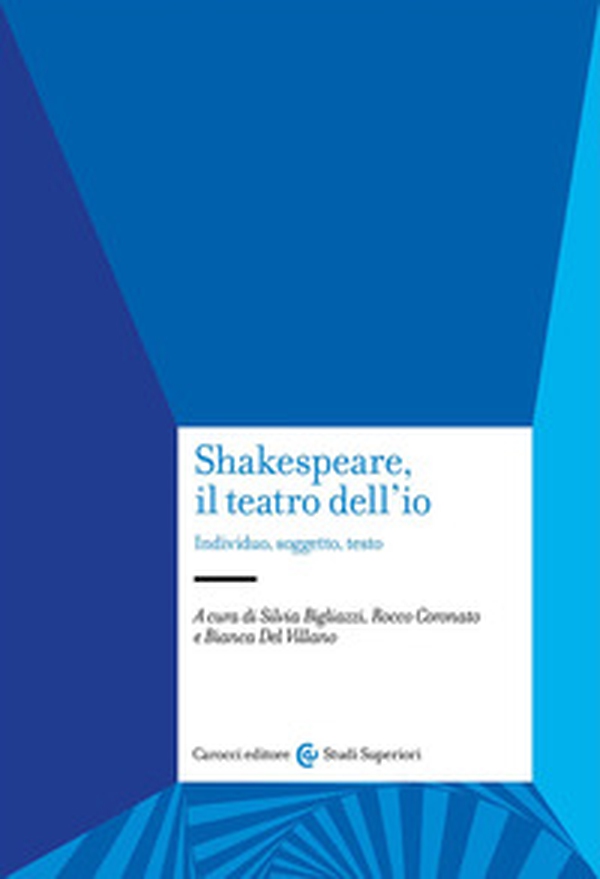 Shakespeare, il teatro dell'io. Individuo, soggetto, testo - Librerie.coop Shakespeare, il teatro dell'io. Individuo, soggetto, testo - Librerie.coop